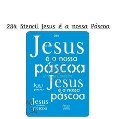284 - Stencil Jesus é a Nossa Páscoa
