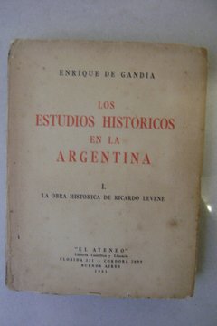 Los estudios históricos en la Argentina. La obra histórica de Ricardo Levene.
