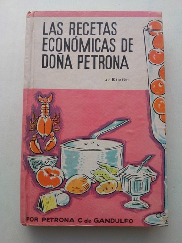 Las Recetas Económicas De Doña Petrona 1967 4°ed.