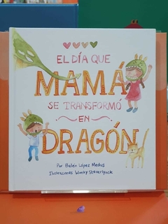 EL DIA QUE MAMA SE TRANSFORMO EN DRAGON