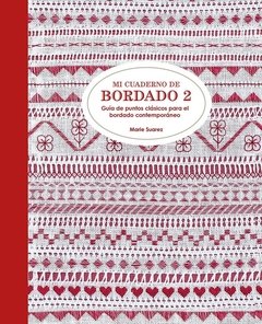 Mi cuaderno de bordado 2.Guía de puntos clásicos para el bordado contemporáneo.