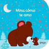 Mira como te amo