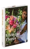 Vivir con flores , arreglos florales para el hogar