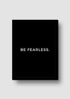 Cuadro Frase Be Fearless en internet