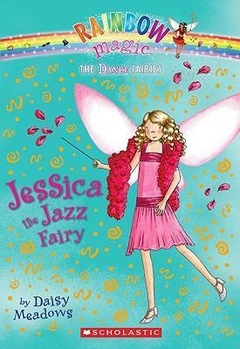 Dance Fairies #5: Jessica the Jazz Fairy : A Rainbow Magic Book