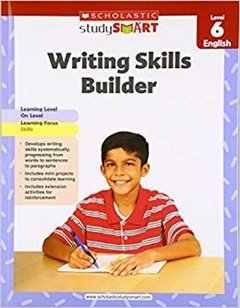 SCHOLASTIC STUDY SMART: WRITING SKILLS BUILDER LEVEL 6