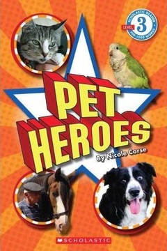 Pet Heroes (Scholastic Reader, Level 3)