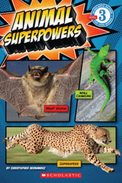 Scholastic Reader Level 3: Animal Superpowers