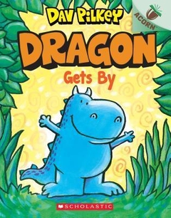 Dragon Gets By: An Acorn Book
