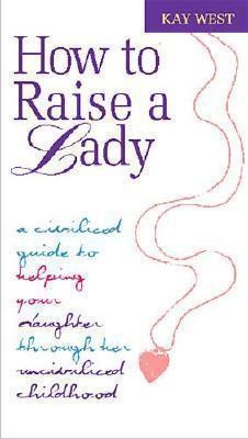 How To Raise A Lady