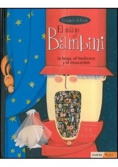 MAGO BAMBINI, LA BRUJA, EL HECHICERO Y EL MOSCARDON, EL