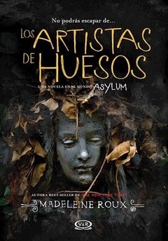 LOS ARTISTAS DE HUESOS (SAGA ASYLUM 2.5)