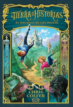 la tierra de historias 1 - El hechizo de los deseos