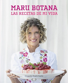 Maru Botana Las recetas de mi vida