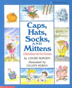 CAPS, HATS, SOCKS, AND MITTENS: A BOOK ABOUT THE FOUR SEASONS