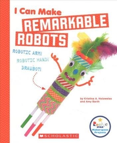 I Can Make Remarkable Robots