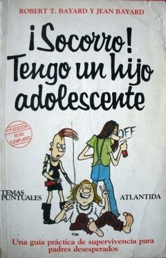 SOCORRO! TENGO UN HIJO ADOLESCENTE