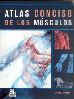 Atlas Conciso De Los Musculos - Chris Jarmey - Paidotribo