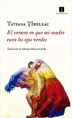 EL VERANO EN QUE MI MADRE TUVO LOS OJOS VERDES - Tibuleac