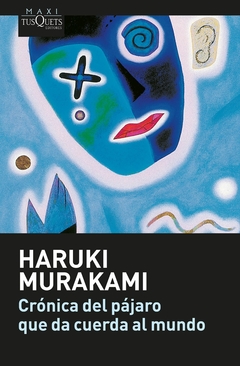 CRONICA DEL PAJARO QUE DA CUERDA AL MUNDO - MURAKAMI