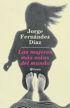 LAS MUJERES MAS SOLAS DEL MUNDO - JORGE FERNANDEZ DIAZ