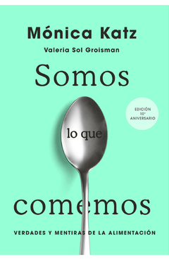 Somos lo que comemos - Monica Katz Edicion revisada