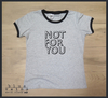 Remera Dama Not for You