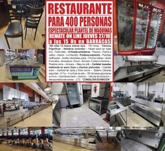 RESTAURANTE para 400 PERSONAS – INSTALACIONES COMPLETAS - REMATE EL JUEVES 27/10/22
