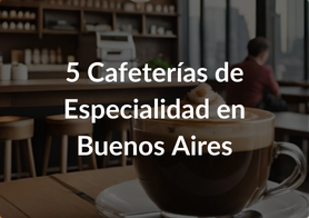 Cafeterías de espacialidad en Buenos Aires