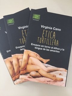 Ética tortillera. Virginia Cano.
