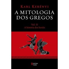 Mitologia dos Gregos (A) Vol. II