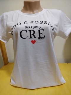 Blusa tudo é possível ao que crê