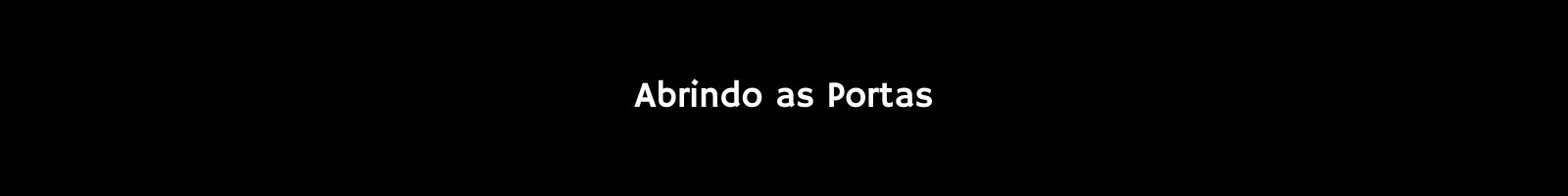 Abrindo as Portas