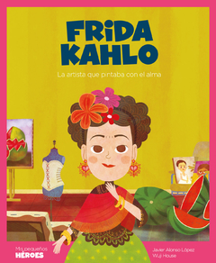Mis pequeños héroes: Frida Kahlo